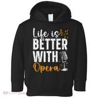 Life Is Better With Opera Music Voice Theater Opera Singer Toddler Hoodie thumb 0
