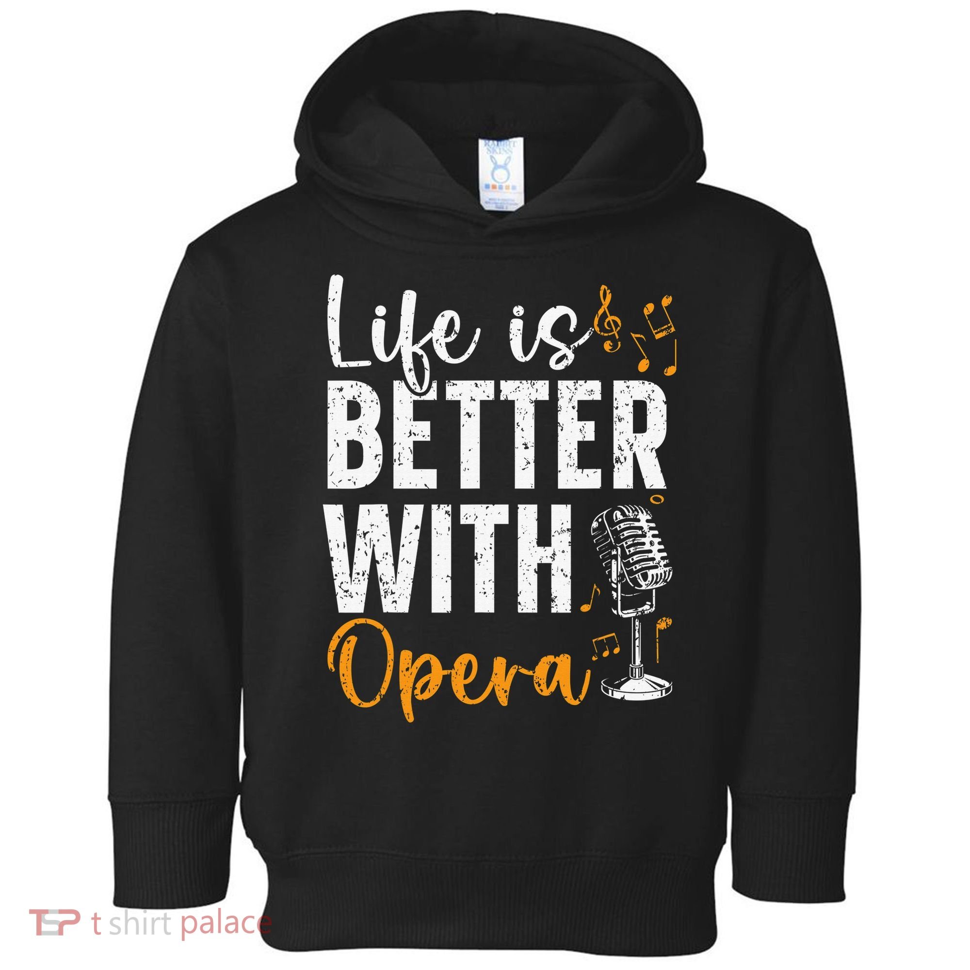 Life Is Better With Opera Music Voice Theater Opera Singer Toddler Hoodie