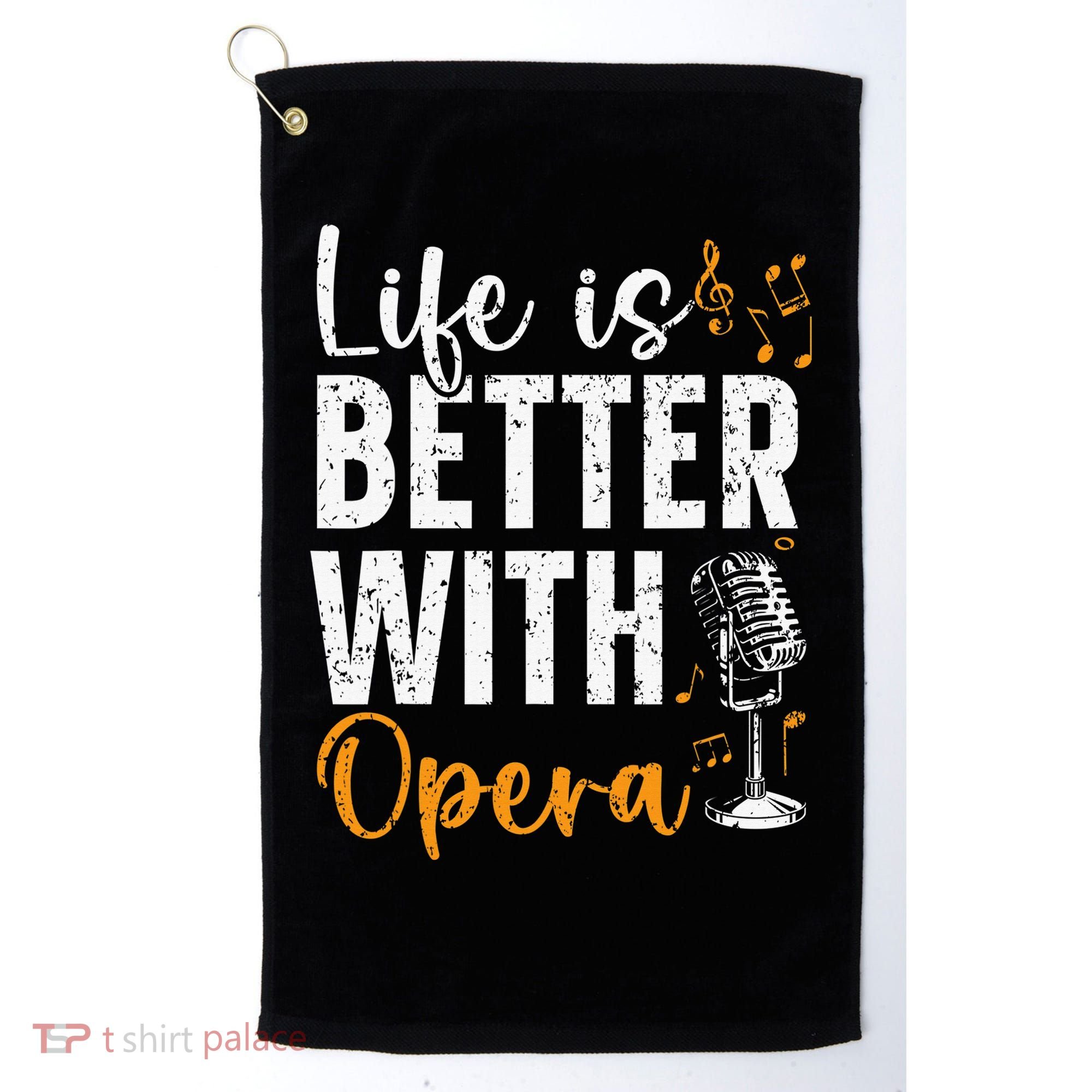 Life Is Better With Opera Music Voice Theater Opera Singer Golf Towel