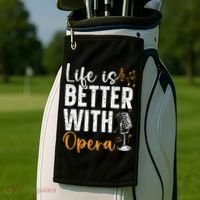 Life Is Better With Opera Music Voice Theater Opera Singer Golf Towel thumb 2