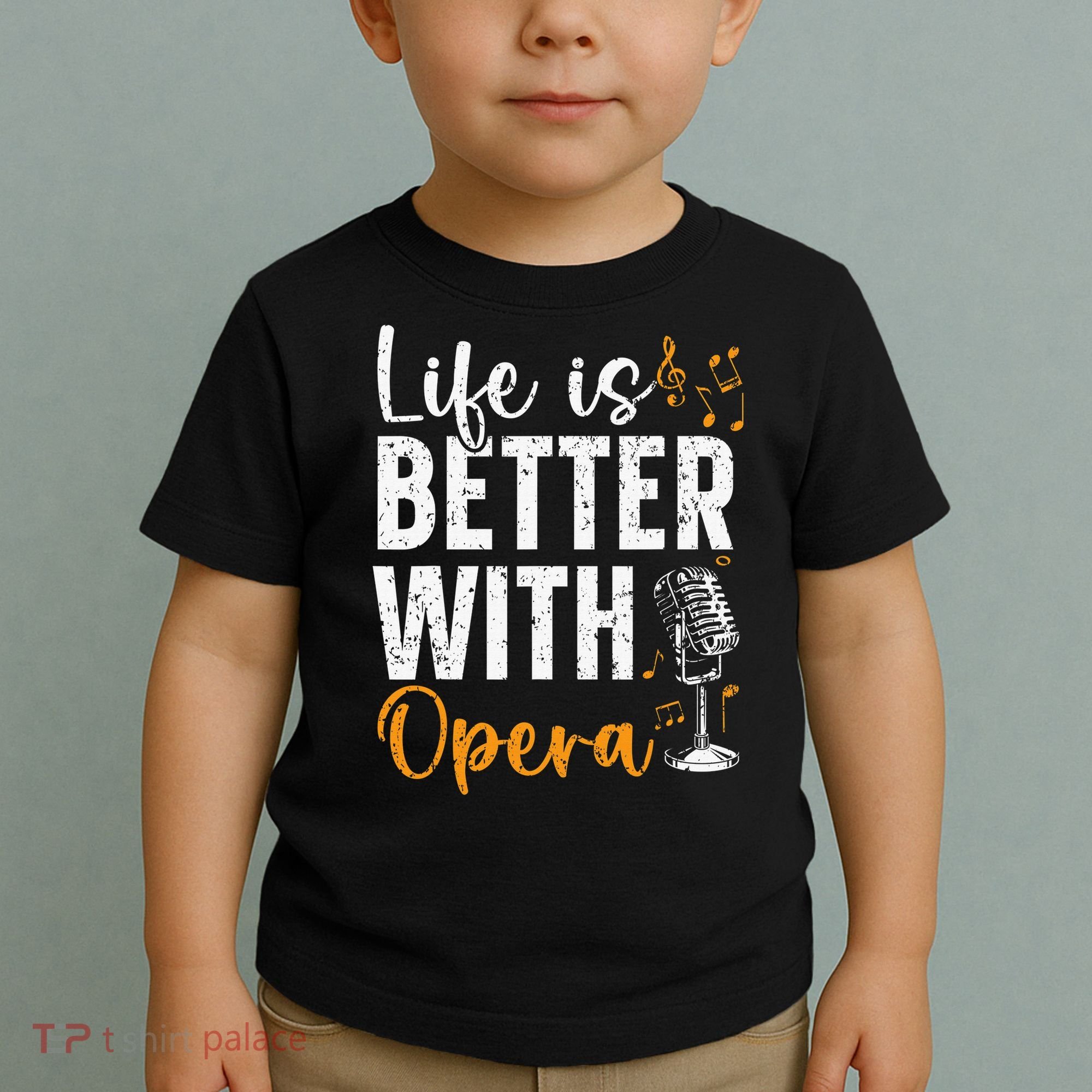 Life Is Better With Opera Music Voice Theater Opera Singer Toddler T-Shirt