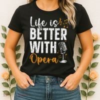 Life Is Better With Opera Music Voice Theater Opera Singer Women's T-Shirt thumb 2