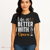 Life Is Better With Opera Music Voice Theater Opera Singer Women's T-Shirt thumb 4
