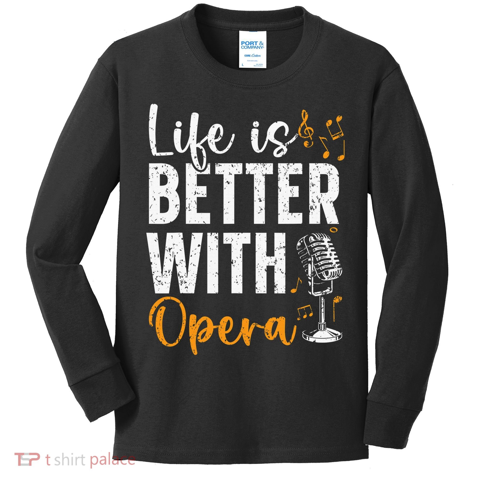 Life Is Better With Opera Music Voice Theater Opera Singer Kids Long Sleeve Shirt