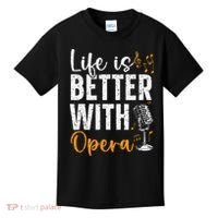 Life Is Better With Opera Music Voice Theater Opera Singer Kids T-Shirt thumb 0