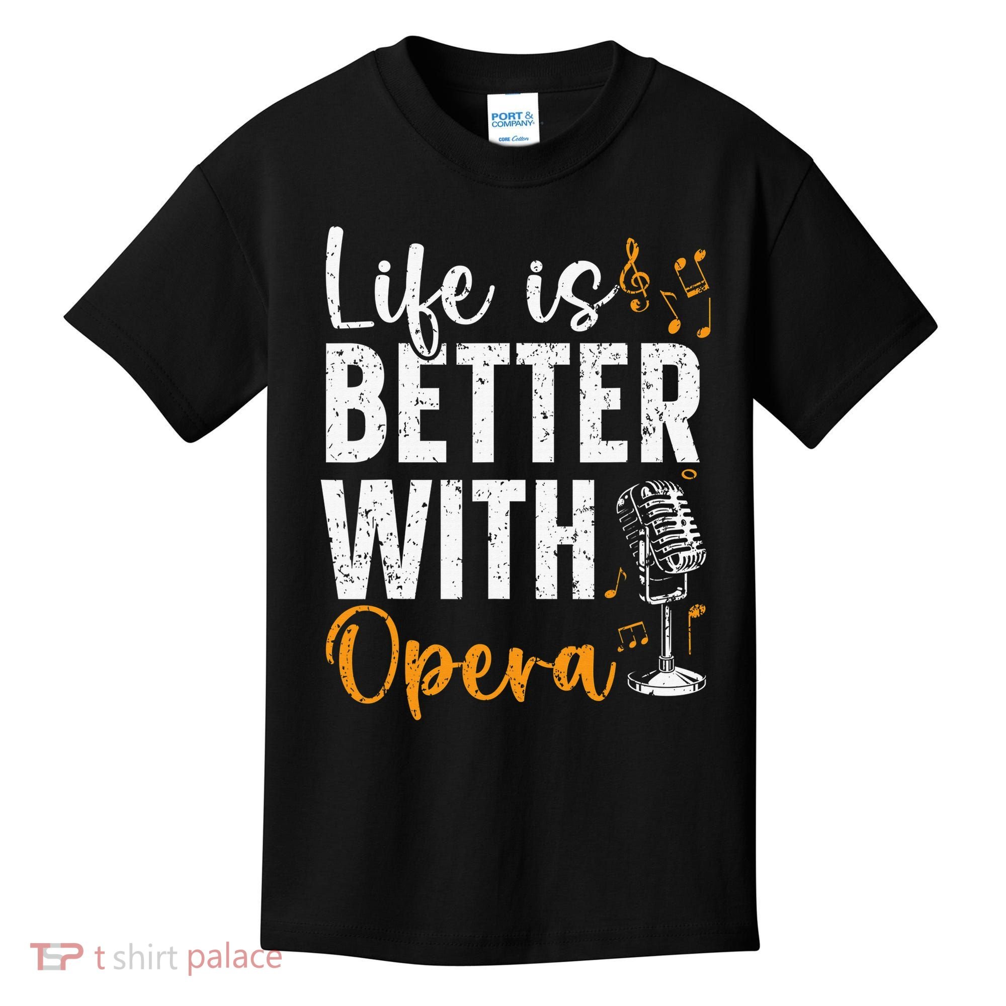Life Is Better With Opera Music Voice Theater Opera Singer Kids T-Shirt
