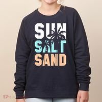 Life Is Better At The Beach Vacation Sun Salt Sand Women's Sweatshirt thumb 0
