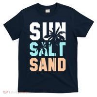 Life Is Better At The Beach Vacation Sun Salt Sand T-Shirt thumb 0