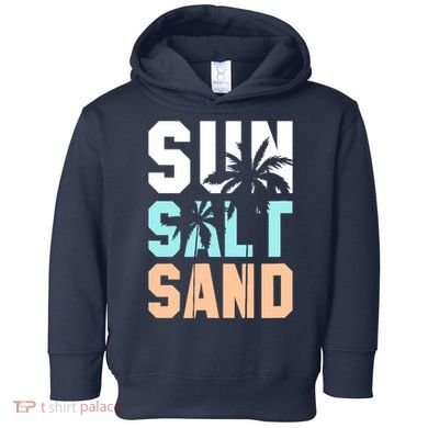 Life Is Better At The Beach Vacation Sun Salt Sand Toddler Hoodie