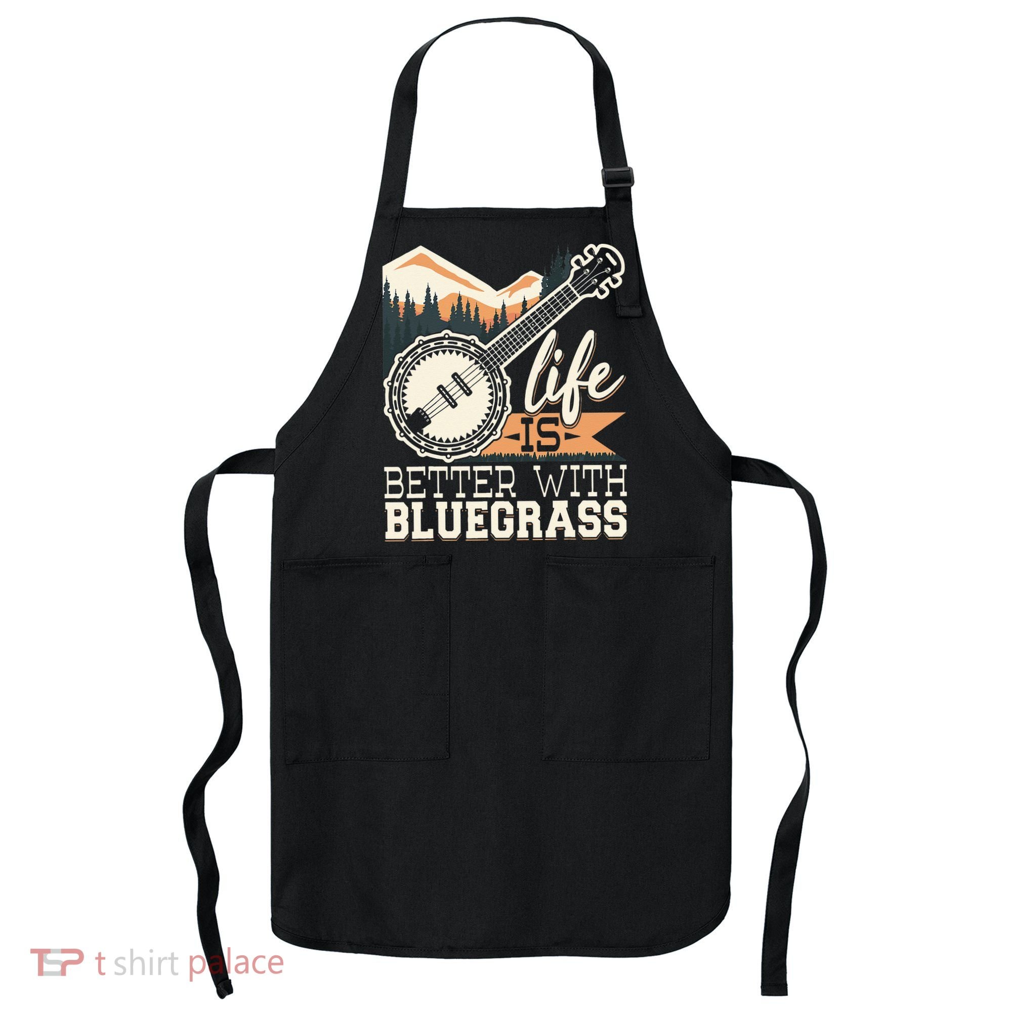 Life Is Better With Bluegrass Banjo Player Musician Apron