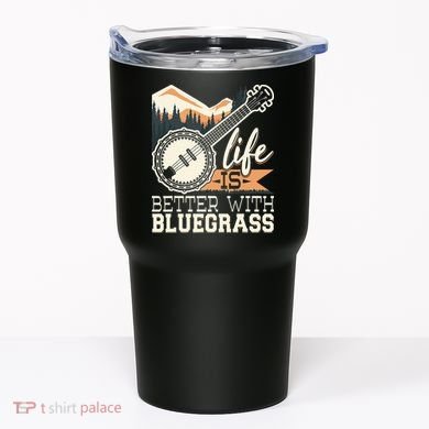 Life Is Better With Bluegrass Banjo Player Musician Tumbler