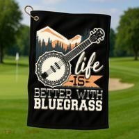 Life Is Better With Bluegrass Banjo Player Musician Golf Towel thumb 1
