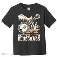 Life Is Better With Bluegrass Banjo Player Musician Toddler T-Shirt thumb 0