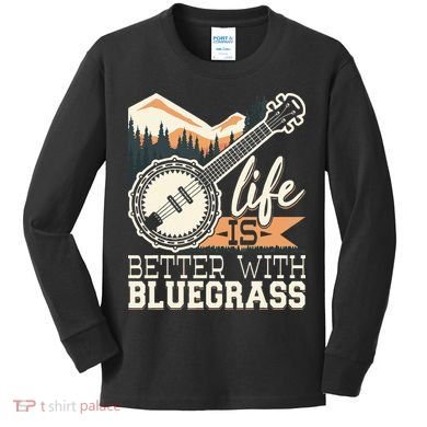 Life Is Better With Bluegrass Banjo Player Musician Kids Long Sleeve Shirt