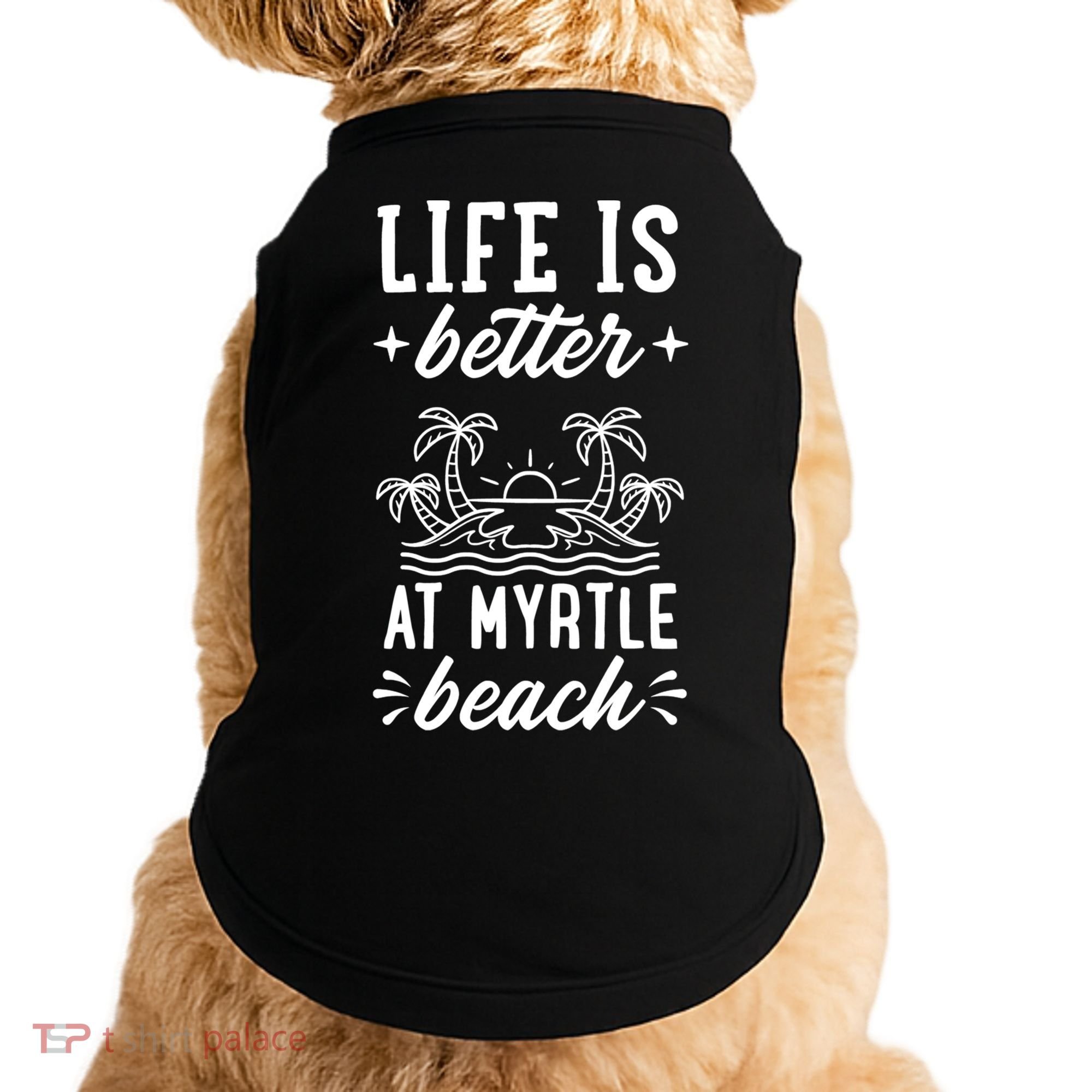 Life Is Better At Myrtle Beach Matching Family Spring Trip Gift Doggie Tank