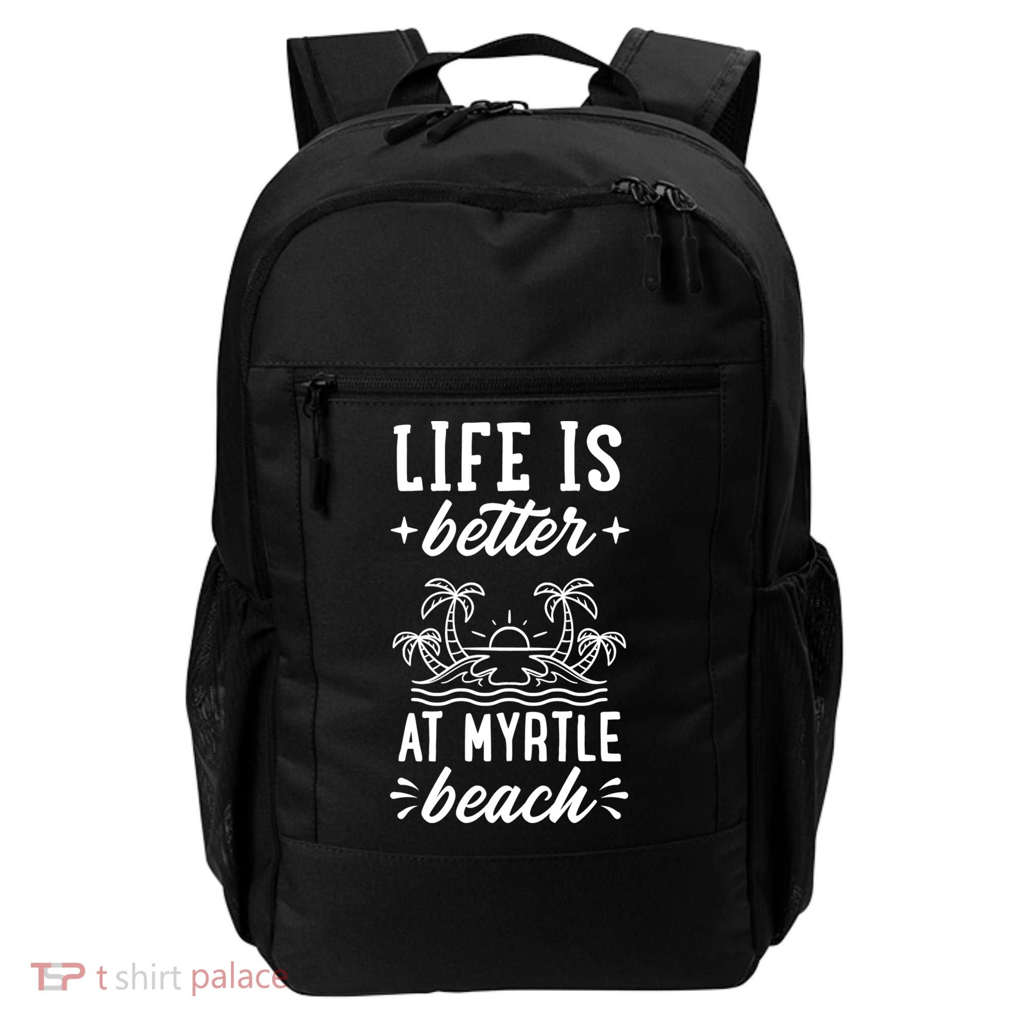 Life Is Better At Myrtle Beach Matching Family Spring Trip Gift Backpack