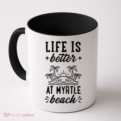 Life Is Better At Myrtle Beach Matching Family Spring Trip Gift Coffee Mug