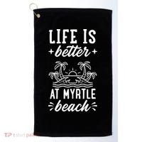 Life Is Better At Myrtle Beach Matching Family Spring Trip Gift Golf Towel thumb 0