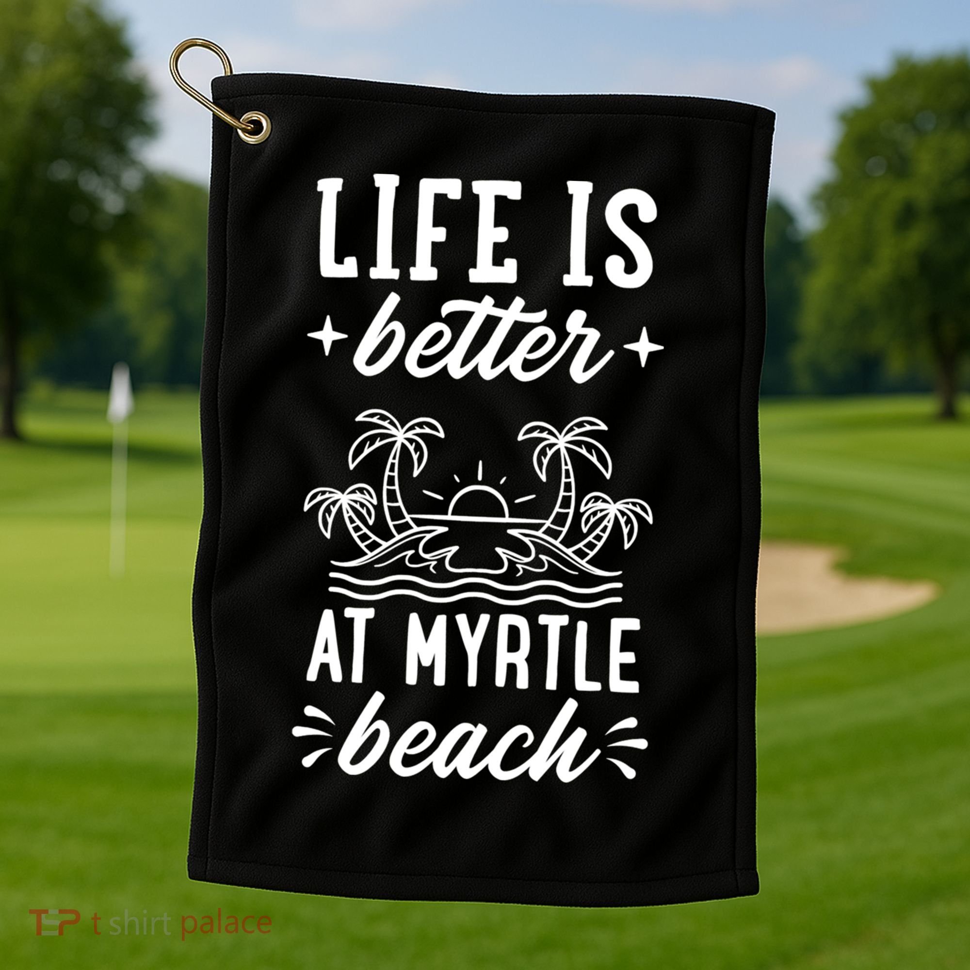 Life Is Better At Myrtle Beach Matching Family Spring Trip Gift Golf Towel