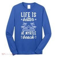 Life Is Better At Myrtle Beach Matching Family Spring Trip Gift Long Sleeve Shirt thumb 0