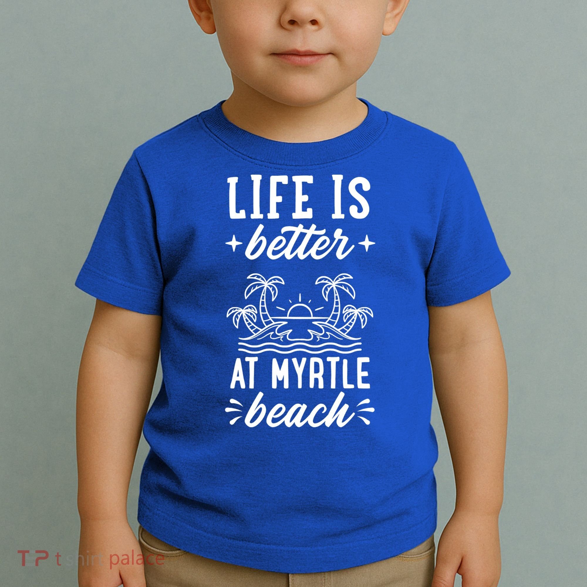 Life Is Better At Myrtle Beach Matching Family Spring Trip Gift Toddler T-Shirt