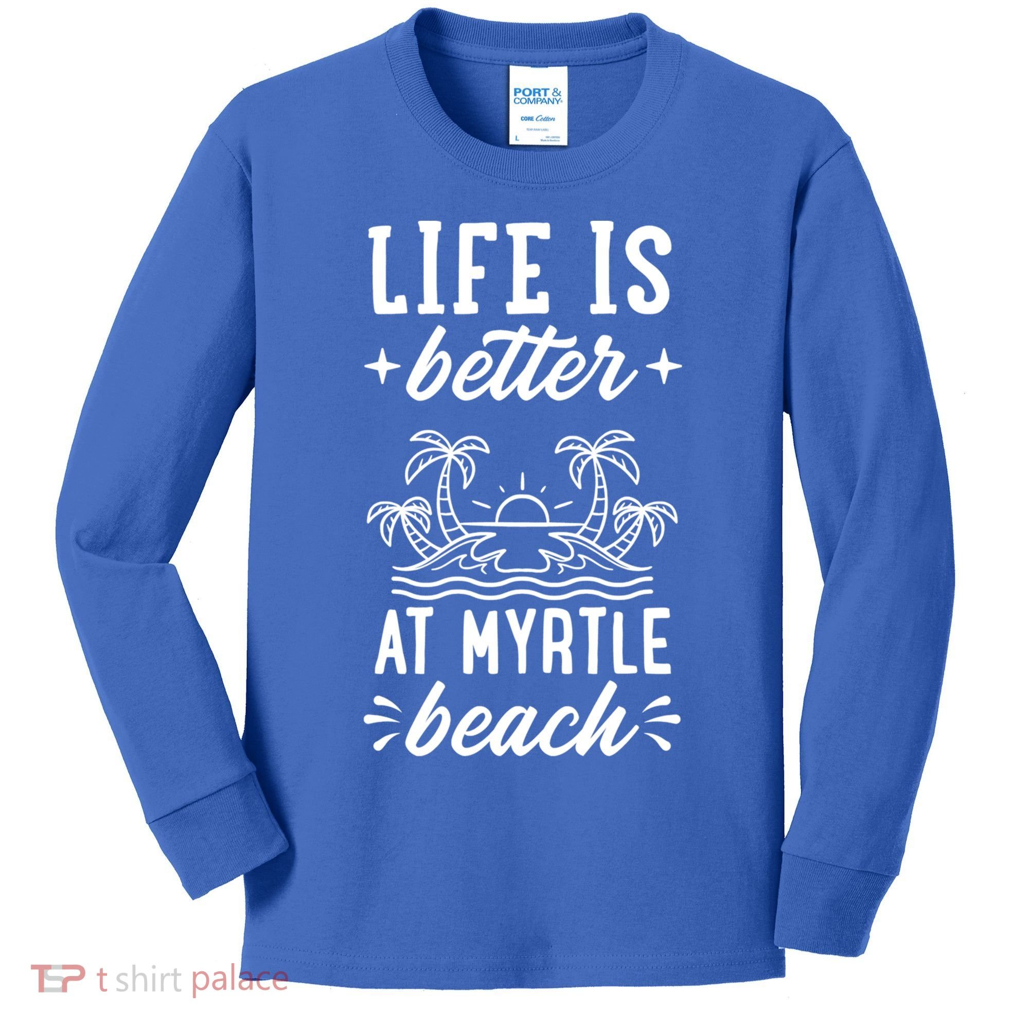 Life Is Better At Myrtle Beach Matching Family Spring Trip Gift Kids Long Sleeve Shirt