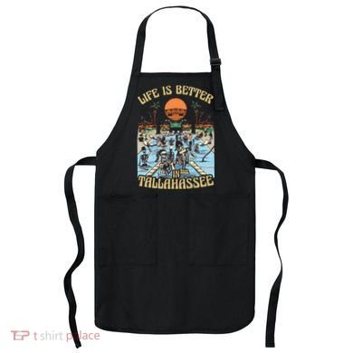 Life Is Better In Tallahassee Apron