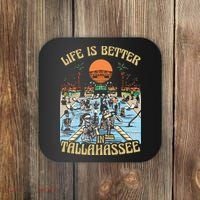 Life Is Better In Tallahassee Coaster thumb 0