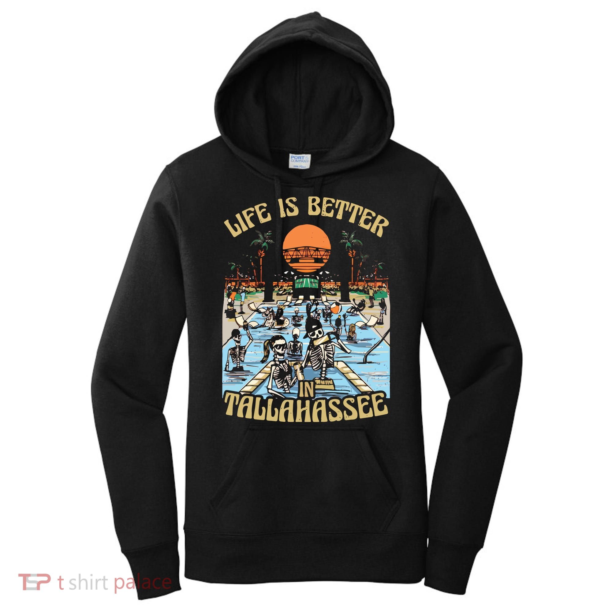 Life Is Better In Tallahassee Women's Hoodie