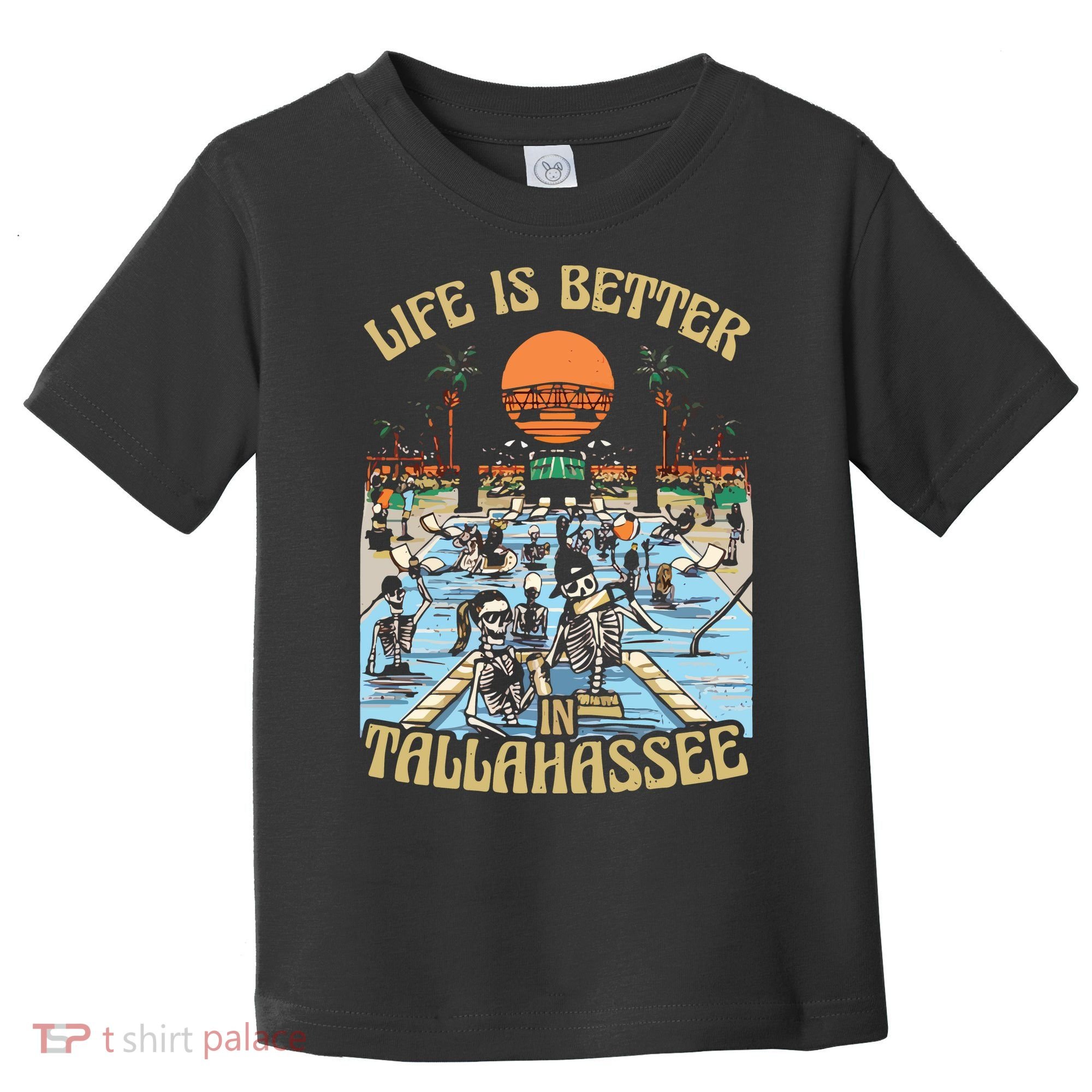 Life Is Better In Tallahassee Toddler T-Shirt