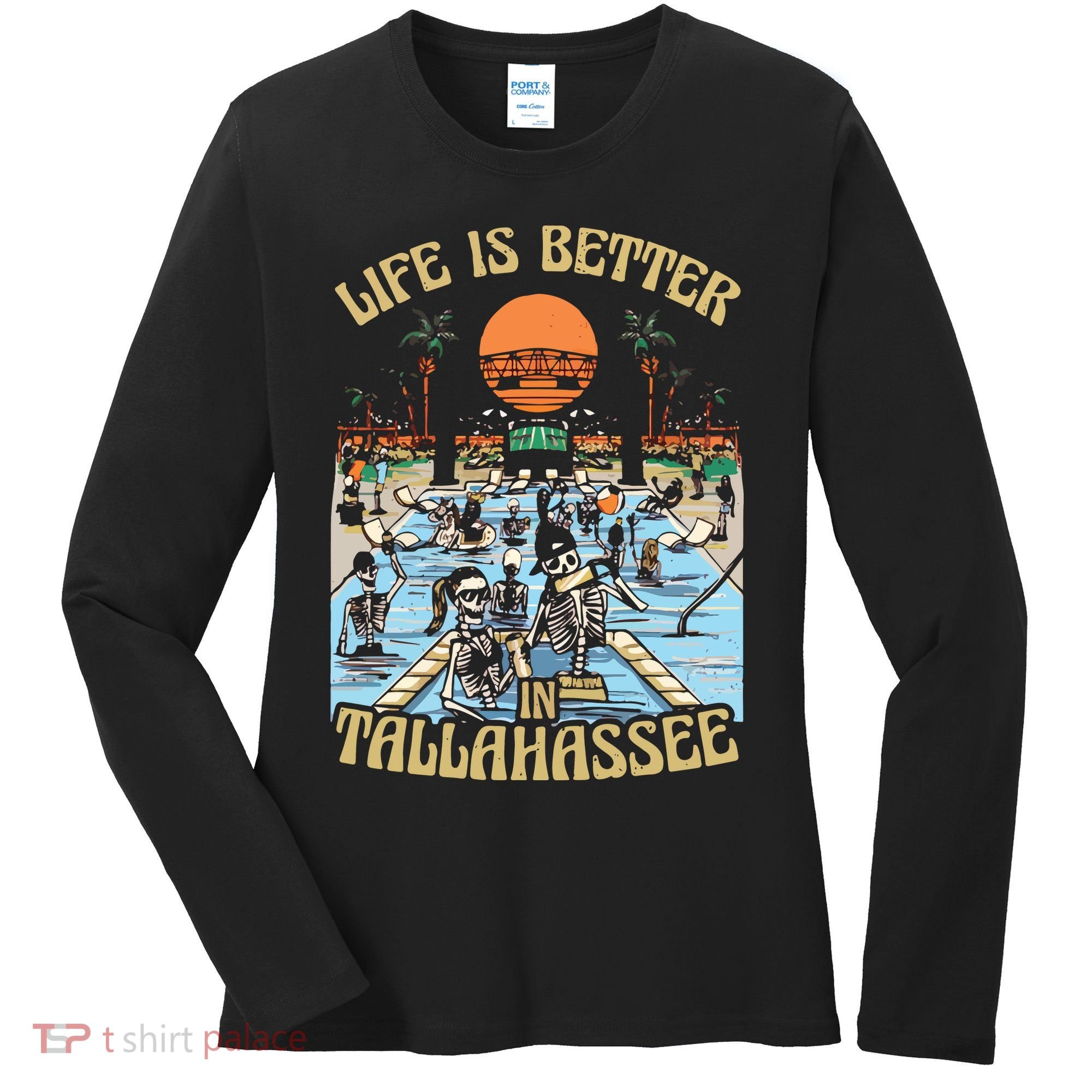 Life Is Better In Tallahassee Women's Long Sleeve Shirt