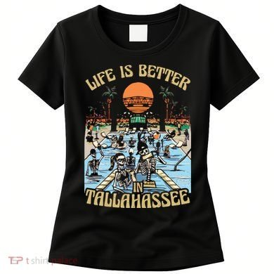 Life Is Better In Tallahassee Women's T-Shirt