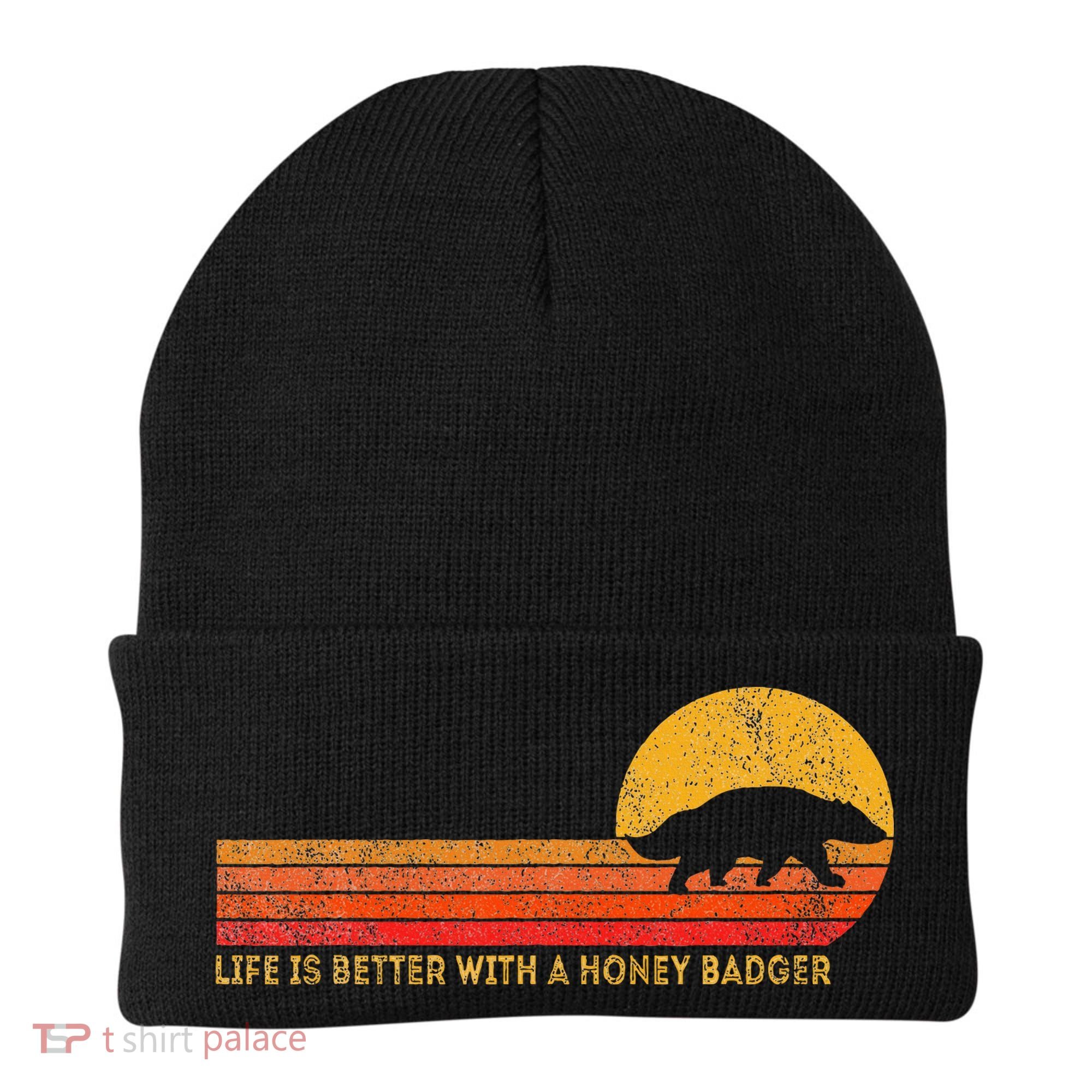 Life Is Better With A Honey Badger Beanie
