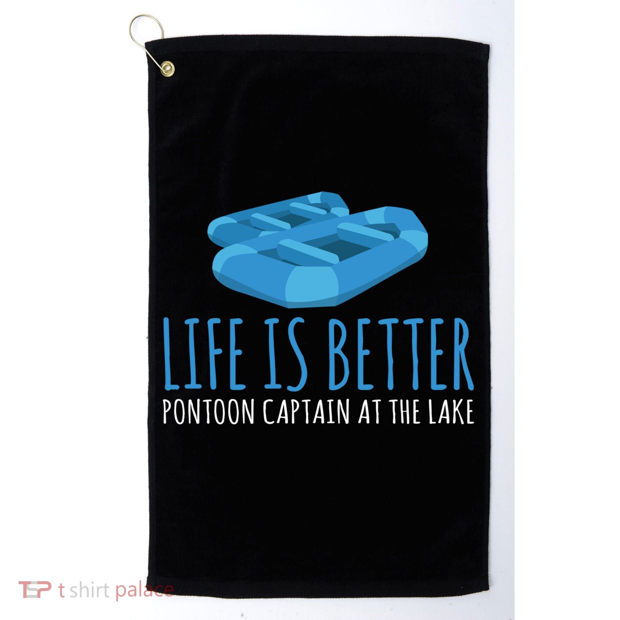 Life Is Better Pontoon Captain At The Lake Boat Meaningful Gift Golf Towel