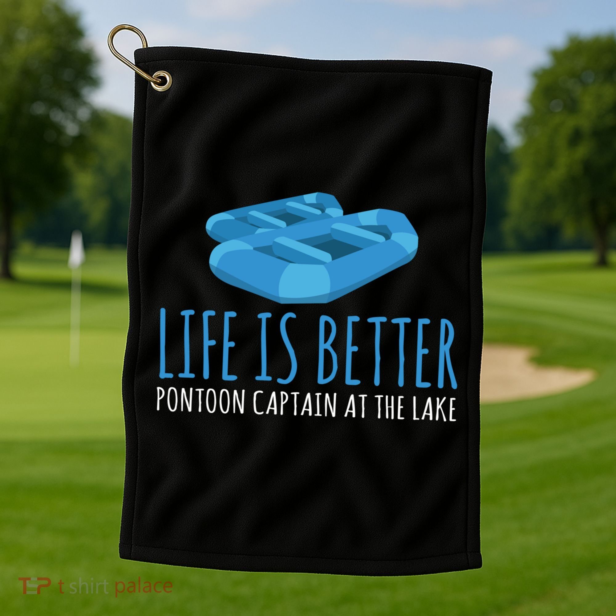 Life Is Better Pontoon Captain At The Lake Boat Meaningful Gift Golf Towel