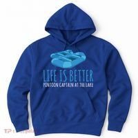 Life Is Better Pontoon Captain At The Lake Boat Meaningful Gift Hoodie thumb 0