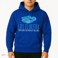 Life Is Better Pontoon Captain At The Lake Boat Meaningful Gift Hoodie thumb 2