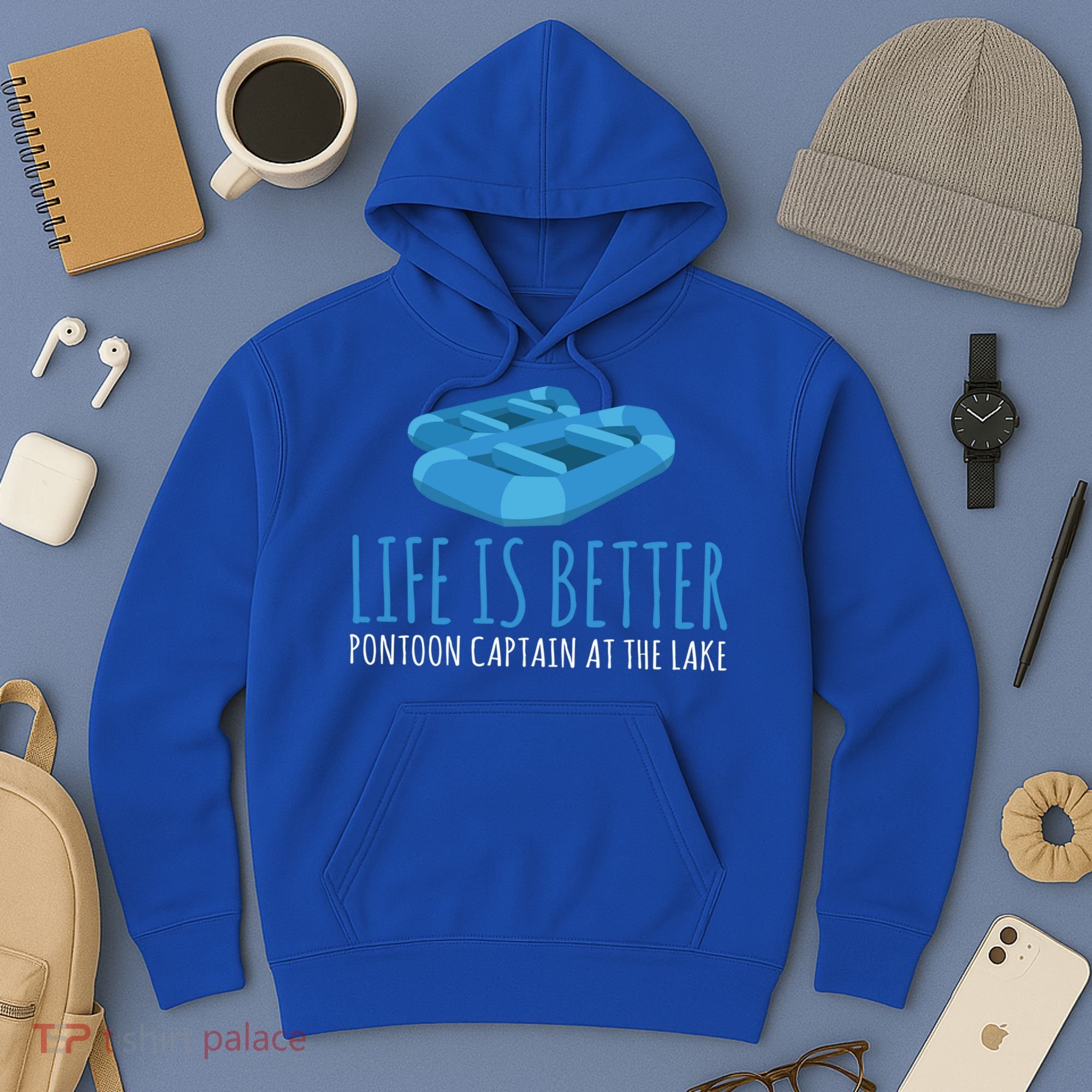 Life Is Better Pontoon Captain At The Lake Boat Meaningful Gift Hoodie