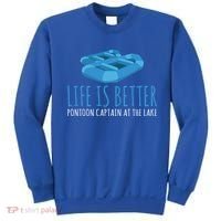 Life Is Better Pontoon Captain At The Lake Boat Meaningful Gift Sweatshirt thumb 0