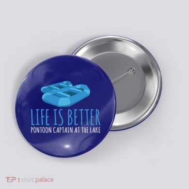 Life Is Better Pontoon Captain At The Lake Boat Meaningful Gift Button