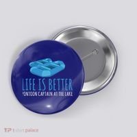 Life Is Better Pontoon Captain At The Lake Boat Meaningful Gift Button thumb 0