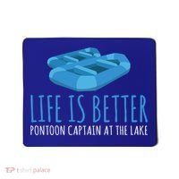 Life Is Better Pontoon Captain At The Lake Boat Meaningful Gift Mousepad thumb 0