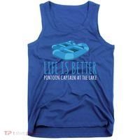 Life Is Better Pontoon Captain At The Lake Boat Meaningful Gift Tank Top thumb 0