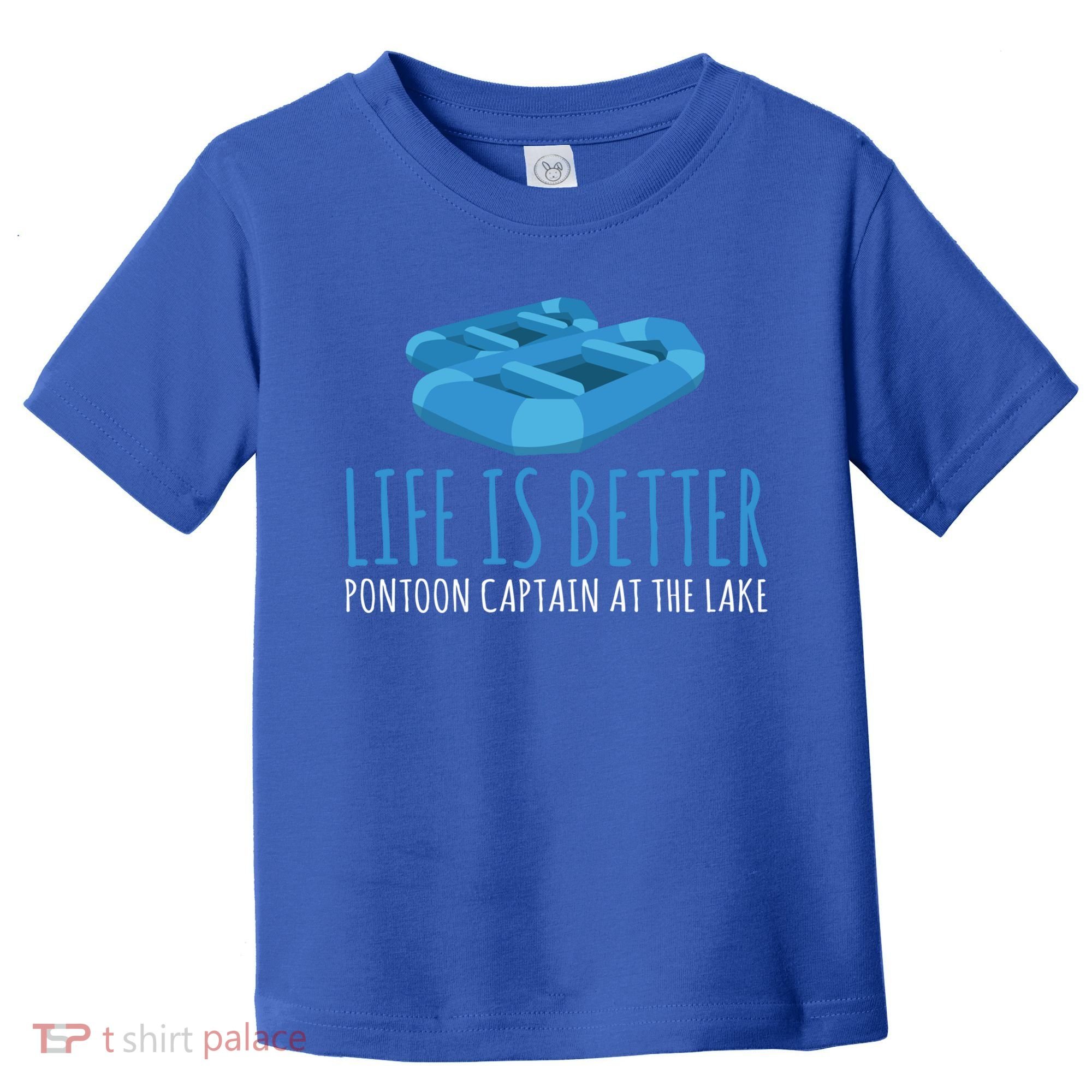 Life Is Better Pontoon Captain At The Lake Boat Meaningful Gift Toddler T-Shirt