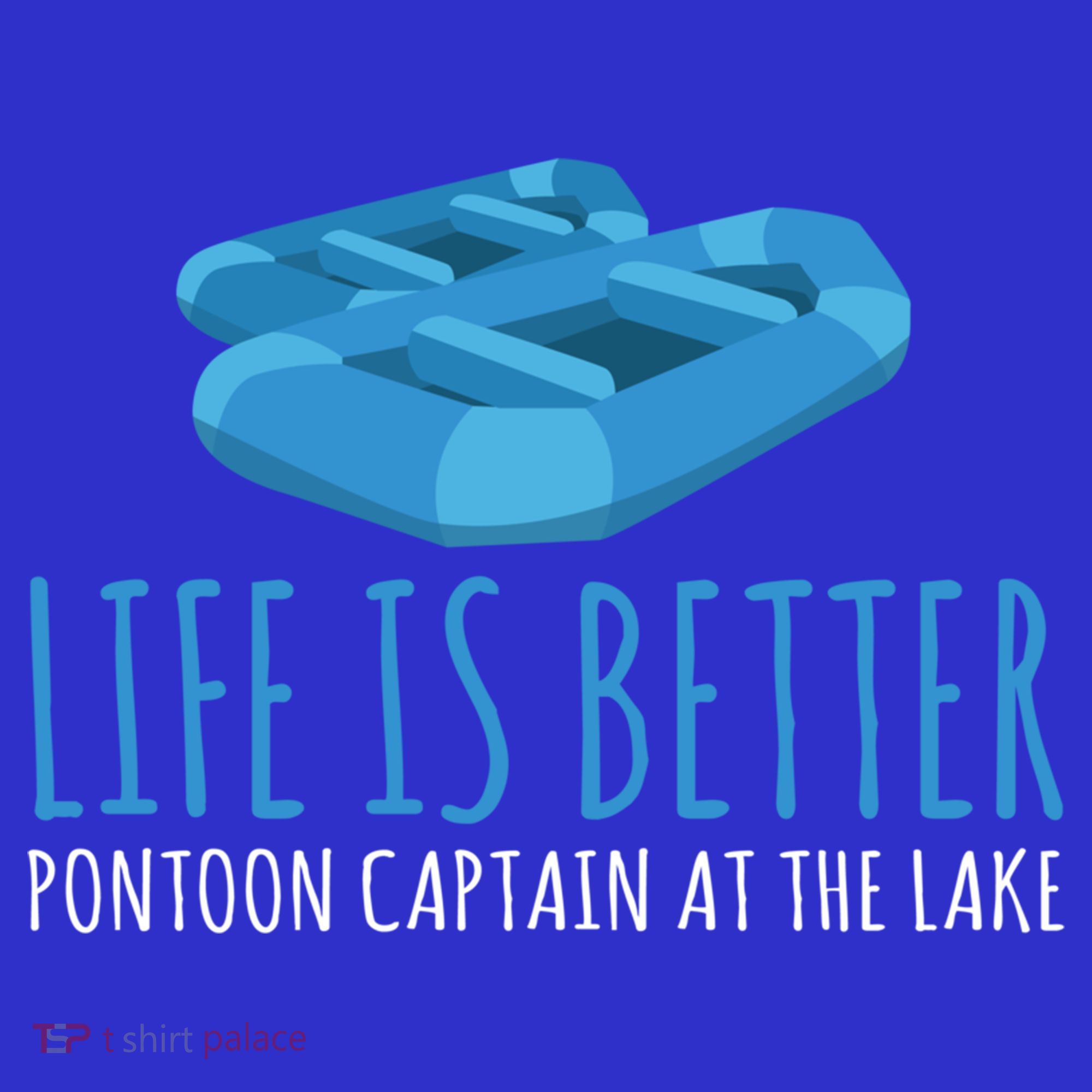 Life Is Better Pontoon Captain At The Lake Boat Meaningful Gift Women's T-Shirt