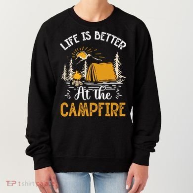 Life Is Better At The Campfire Meaningful Gift Women's Sweatshirt