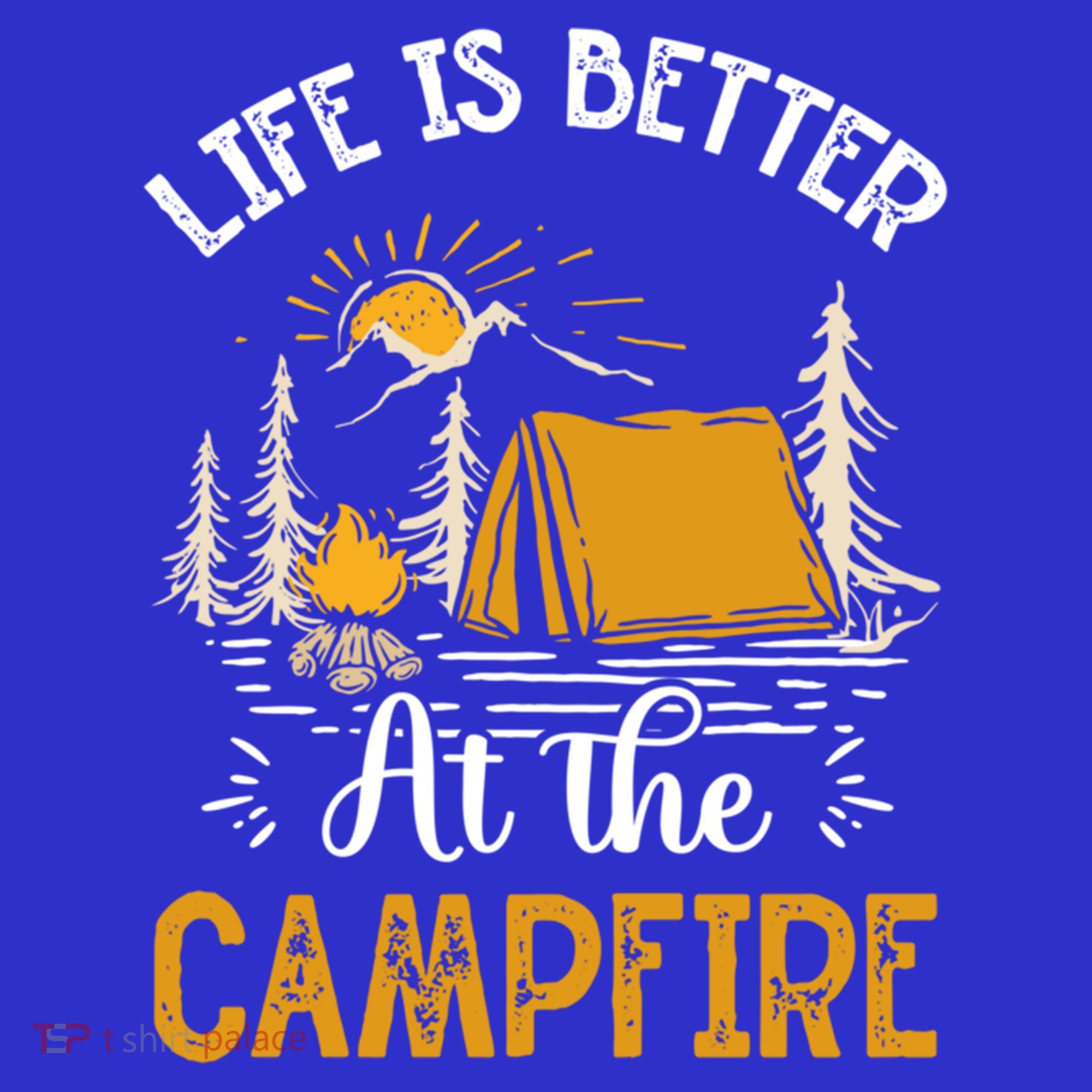 Life Is Better At The Campfire Meaningful Gift Sweatshirt