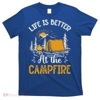 Life Is Better At The Campfire Meaningful Gift T-Shirt thumb 0