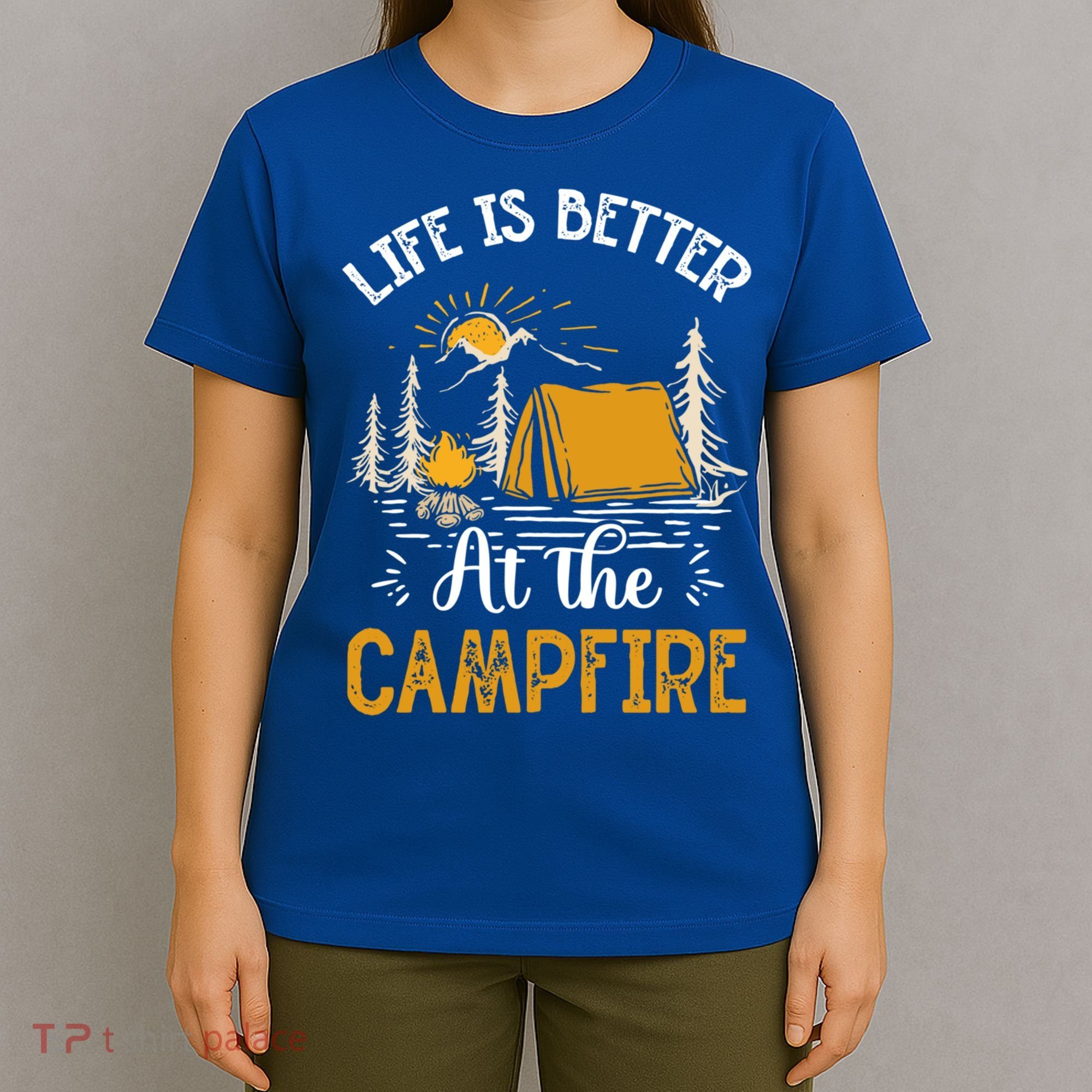 Life Is Better At The Campfire Meaningful Gift T-Shirt