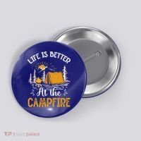 Life Is Better At The Campfire Meaningful Gift Button thumb 0